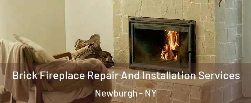  Brick Fireplace Repair And Installation Services Newburgh - NY