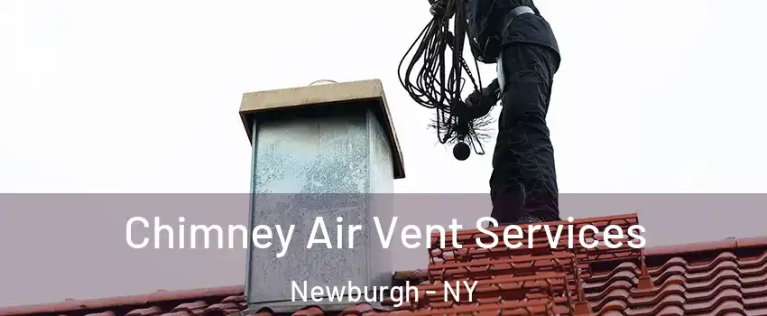  Chimney Air Vent Services Newburgh - NY