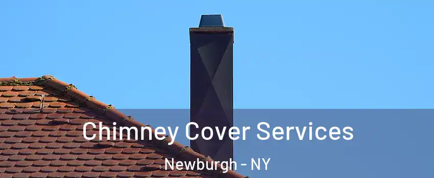  Chimney Cover Services Newburgh - NY