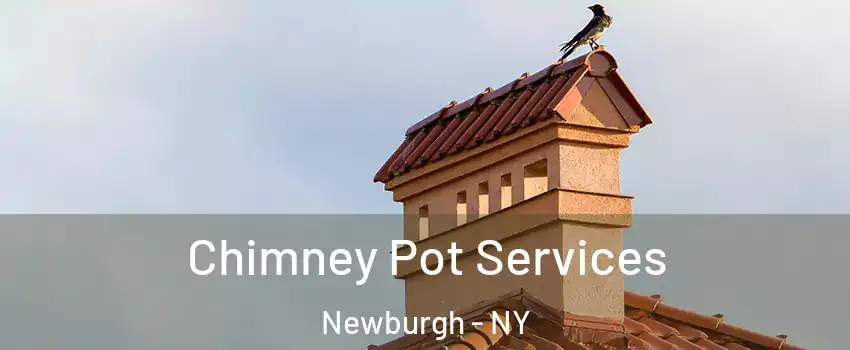 Chimney Pot Services Newburgh - NY