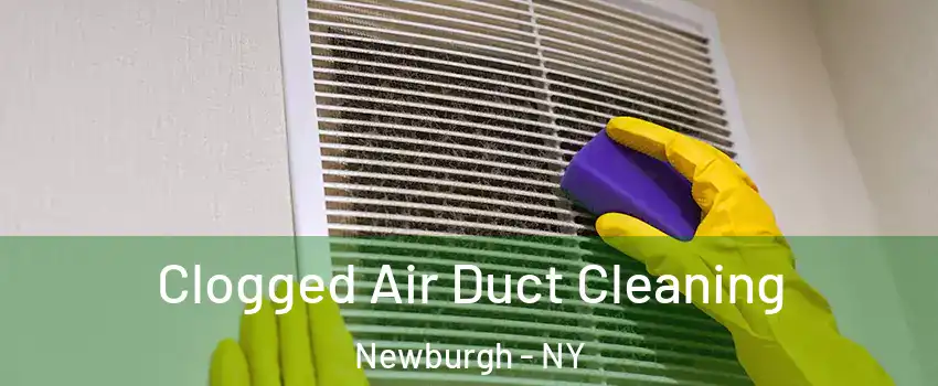  Clogged Air Duct Cleaning Newburgh - NY