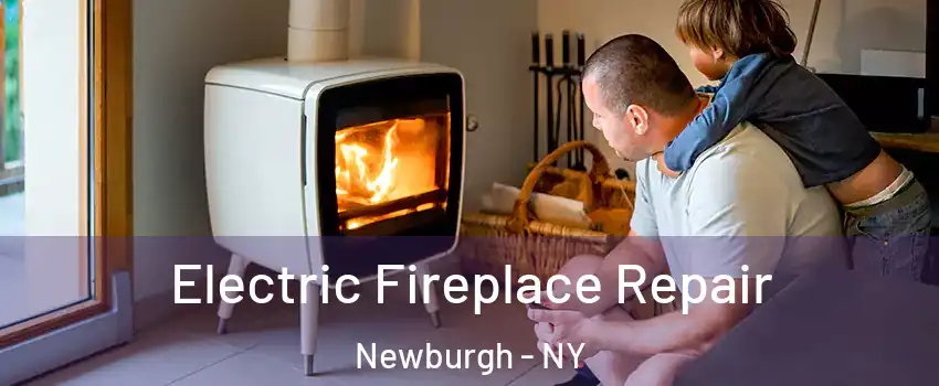 Electric Fireplace Repair Newburgh - NY