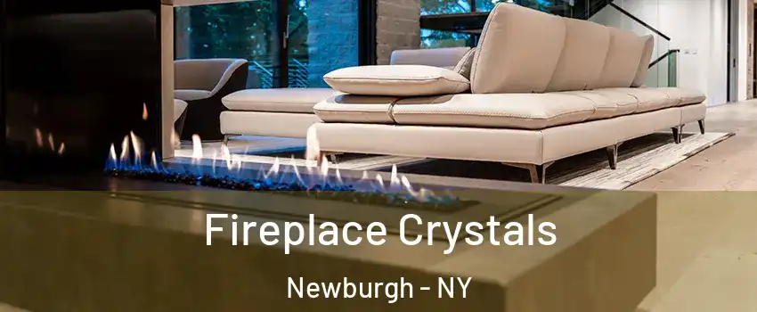  Fireplace Crystals Newburgh - NY