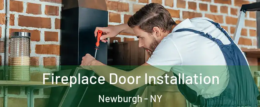  Fireplace Door Installation Newburgh - NY