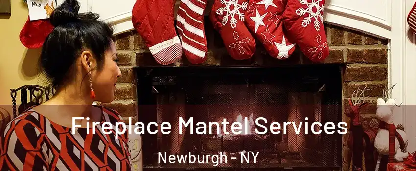  Fireplace Mantel Services Newburgh - NY