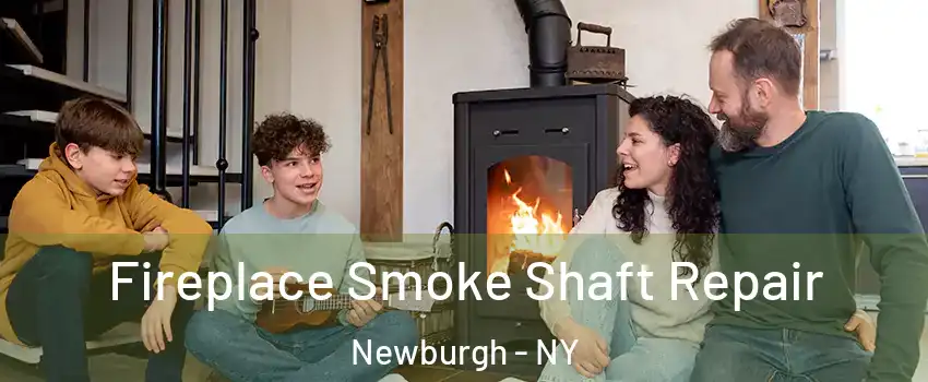  Fireplace Smoke Shaft Repair Newburgh - NY