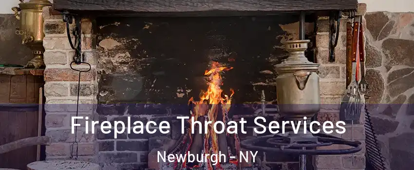  Fireplace Throat Services Newburgh - NY