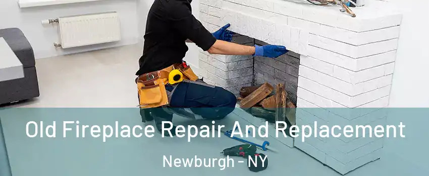  Old Fireplace Repair And Replacement Newburgh - NY
