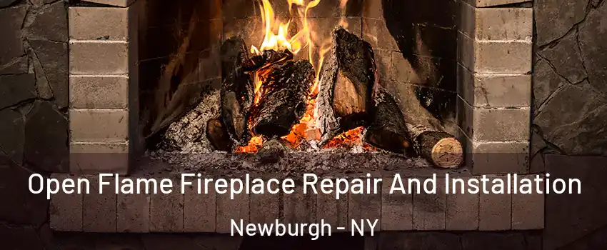  Open Flame Fireplace Repair And Installation Newburgh - NY