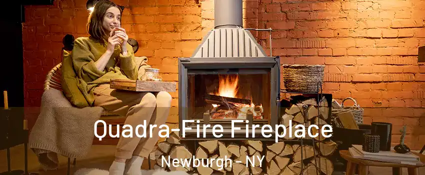  Quadra-Fire Fireplace Newburgh - NY