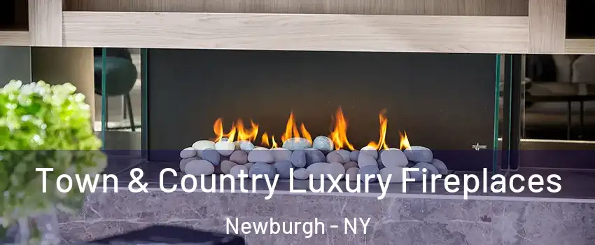 Town & Country Luxury Fireplaces Newburgh - NY