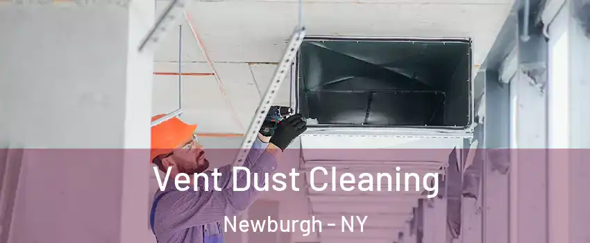  Vent Dust Cleaning Newburgh - NY