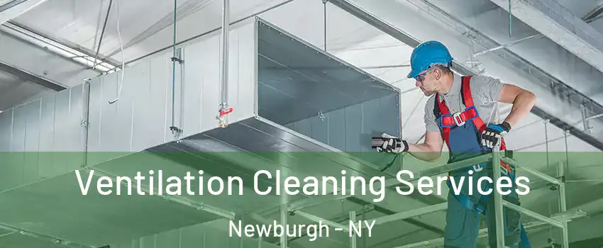  Ventilation Cleaning Services Newburgh - NY